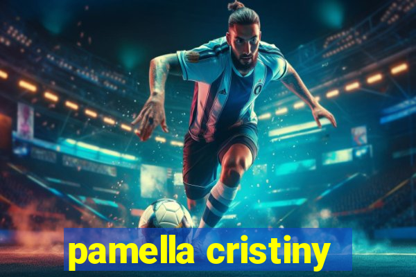 pamella cristiny